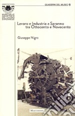 Lavoro e industria a Saronno tra Ottocento e Novecento libro