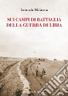 Sui campi di battaglia della guerra di Libia libro