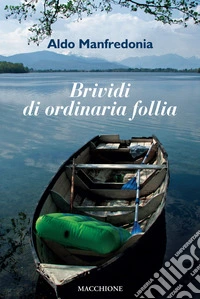 Brividi di ordinaria follia libro
