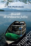 Brividi di ordinaria follia libro