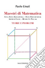 Maestri di matematica. Anna Zofia Krygowska, Hans Freudenthal, Arthur Engel, Henry O. Pollak. Teorie e problemi libro