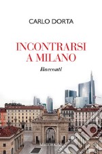 Incontrarsi a Milano