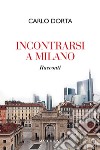 Incontrarsi a Milano libro