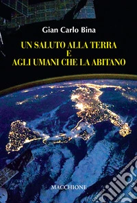 Un saluto alla terra e agli umani che l'abitano libro