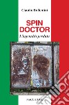 Spin doctor. L'ingenuità perduta libro