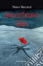 Ghiaccio tagliente a Ghirla libro