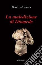 La maledizione di Diomede libro