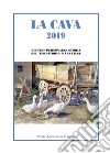 La cava 2019. Vicende personaggi storia del territorio malnatese libro di Amici ricerche storiche (cur.)