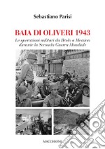 Baia di Olivieri1943. Le operazioni militari da Brolo a Messina durante la Seconda Guerra Mondiale