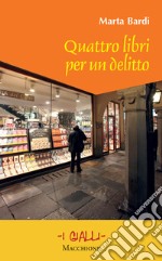 Quattro libri per un delitto libro