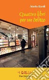 Quattro libri per un delitto libro