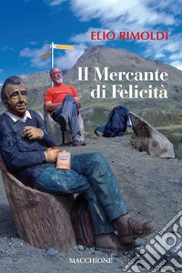 Il mercante di felicità libro