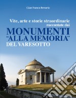 Vite, arte e storie straordinarie raccontate dai monumenti «alla memoria» del Varesotto libro