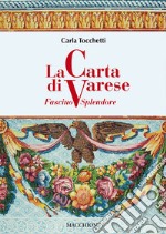 La carta di Varese. Fascino e splendore libro