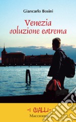 Venezia soluzione estrema libro