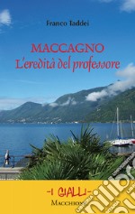 Maccagno. L'eredità del professore libro