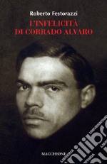 L'infelicità di Corrado Alvaro libro