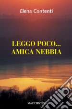 Leggo poco... Amica nebbia libro