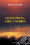 Leggo poco... Amica nebbia libro