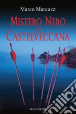 Mistero nero a Castelveccana libro