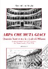 Arpa che muta giaci. Quando Varese era la rivale di Milano. Le grandi stagioni musicali e di prosa del Teatro Sociale (1830-1861) libro di Broglia Massimiliano