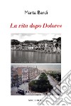 La vita dopo Dolores libro