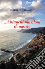 I bianchi nuvoloni di agosto