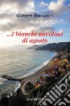 I bianchi nuvoloni di agosto libro