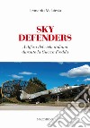 Sky Defenders. A difesa del cielo italiano durante la guerra fredda libro