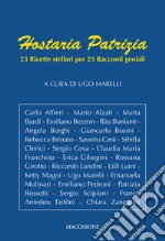 Hostaria patrizia. 23 ricette stellari per 23 racconti geniali libro