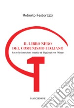 Il libro nero del comunismo italiano. La collaborazione occulta di Togliatti con l'Ovra libro