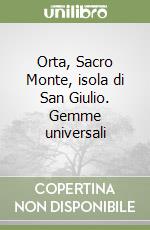 Orta, Sacro Monte, isola di San Giulio. Gemme universali libro