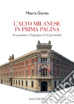 L'alto milanese in prima pagina. La passione e l'impegno di 12 giornalisti libro