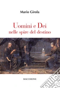 Uomini e dei nelle spire del destino