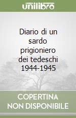 Diario di un sardo prigioniero dei tedeschi 1944-1945