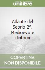 Atlante del Seprio 2°. Medioevo e dintorni libro