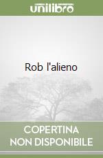 Rob l'alieno libro