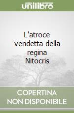 L'atroce vendetta della regina Nitocris libro
