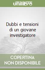 Dubbi e tensioni di un giovane investigatore libro