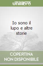 Io sono il lupo e altre storie