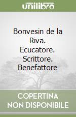 Bonvesin de la Riva. Ecucatore. Scrittore. Benefattore libro