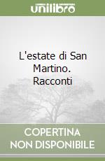 L'estate di San Martino. Racconti libro