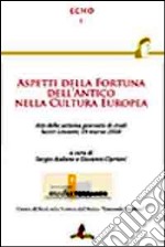 Aspetti della fortuna dell'antico nella cultura europea. Atti della settima Giornata di studi (Sestri Levante, 19 marzo 2010) libro