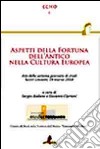 Aspetti della fortuna dell'antico nella cultura europea. Atti della settima Giornata di studi (Sestri Levante, 19 marzo 2010) libro