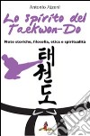 Lo spirito del Taekwon-Do libro