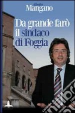 Da grande farò il sindaco di Foggia libro