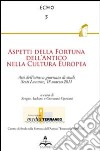 Aspetti della fortuna dell'antico nella cultura europea. Atti dell'ottava Giornata di studi (Sestri Levante, 18 marzo 2011) libro