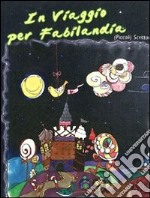 In viaggio per Fabilandia libro