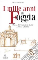 I mille anni di Foggia. Dalla taverna del gufo a viale Giotto libro