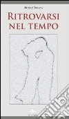 Ritrovarsi nel tempo libro